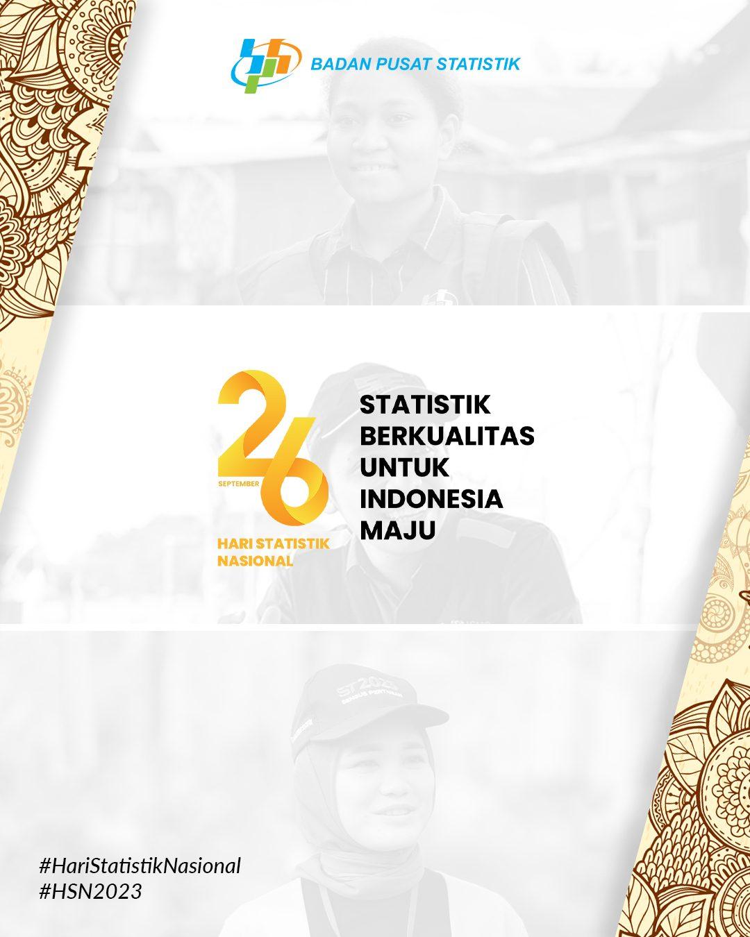 Happy National Statistics Day 2023, Quality Statistics for Advanced Indonesia